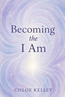 Becoming the I Am: “Using the Power of Identity to Heal, Align, and Transform” (Know Thy Self) B0FFHC1KW5 Book Cover