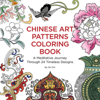 Chinese Art Patterns Coloring Book: a Meditative Journey Through 24 Timeless Designs 1632880792 Book Cover