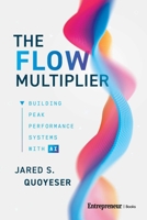 The Flow Multiplier: Building Peak Performance Systems With AI B0GXKR4KB7 Book Cover