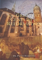 The Greatest Century of Reformation 0994697171 Book Cover