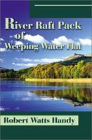 River Raft Pack of Weeping Water Flat 0595187927 Book Cover