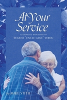 At Your Service: Authorized Biography of Eugene "Uncle Gene" Verdu 1039147704 Book Cover