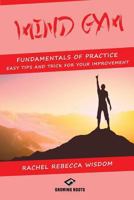 Mind Gym: The Full Collection of Secrets, Exercises, and Techniques 1545303991 Book Cover