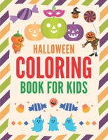 HALLOWEEN COLORING BOOK FOR KIDS: A Spooky Coloring Book For Creative Children, Halloween Coloring and Activity Book For Toddlers and Kids: Kids ... Kids: Boys, Girls and Toddlers Ages 2-4, 4-8 1699334595 Book Cover