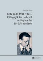 Fritz Joede 1906-1923 - Paedagogik Im Umbruch Zu Beginn Des 20. Jahrhunderts 3631724357 Book Cover