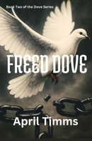 Freed Dove B0GCDB7TRB Book Cover