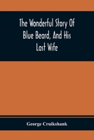 The Wonderful Story of Blue Beard: And His Last Wife 9354411126 Book Cover