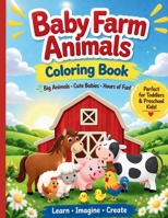 Baby Farm Animals Coloring Book 1962534154 Book Cover