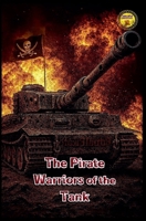 The Pirate Warriors of the Tank B0G8HGXB4T Book Cover
