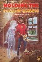 Holding the Yellow Rabbit (Cover-to-Cover Novels: Mystery) 078912159X Book Cover