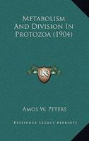 Metabolism And Division In Protozoa... 1279312939 Book Cover