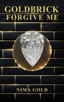Goldbrick Forgive Me B0GSCM7H96 Book Cover