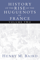 The Huguenots and Henry of Navarre, Volume 2 B0CKL1GY2R Book Cover
