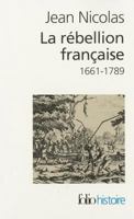 La rébellion française. Mouvements populaires et conscience sociale (1661-1789) (Folio histoire) 2070359719 Book Cover