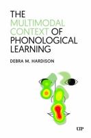 The Multimodal Context of Phonological Learning 1487569513 Book Cover