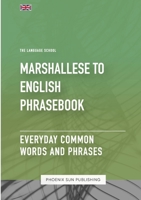 Marshallese To English Phrasebook - Everyday Common Words And Phrases 1447514505 Book Cover