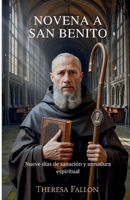 NOVENA A SAN BENITO: Nueve días de sanación y armadura espiritual (Spanish Edition) B0FR1QT51K Book Cover