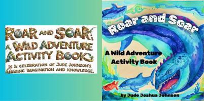 Roar and Soar: A Wild Adventure Activity Book B0GV7MZPSR Book Cover