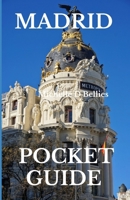 MADRID POCKET GUIDE: Unveiling the Heartbeat of Spain, A Comprehensive Pocket Guide to the Allure and Adventures of Madrid. B0CND4FF38 Book Cover