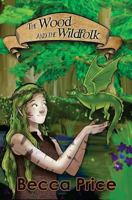 The Wood and the Wildfolk 1532742711 Book Cover