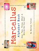 Marcellus Alphabet Book: One, Two, Three What a Words Do You See? 1466900350 Book Cover