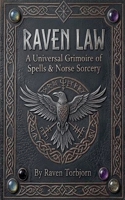 Raven Law A Universal Grimoire of Spells and Norse Sorcery B0H7TKSRS6 Book Cover