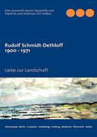 Rudolf Schmidt-Dethloff: Liebe zur Landschaft 3837086356 Book Cover