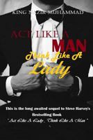 ACT Like a Man, Think Like a Lady 1540488969 Book Cover