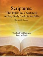 Scriptures: The Bible in a Nutshell - An Easy Study Guide for the Bible by Topic: This book will help you Study by Topic 1737464748 Book Cover