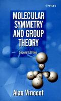 Molecular Symmetry and Group Theory : A Programmed Introduction to Chemical Applications, 2nd Edition 0471018686 Book Cover