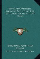 Burcard Gotthelff Struvens Einleitung Zur Teutschen Reichs-Historie (1732) 1104738317 Book Cover
