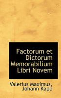 Factorum et Dictorum Memorabilium Libri Novem 1115704478 Book Cover