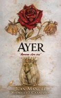 Ayer: Ámame otra vez 1982992689 Book Cover