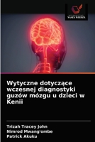 Wytyczne dotyczące wczesnej diagnostyki guzów mózgu u dzieci w Kenii 6203683264 Book Cover