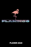 Flamingo Planer 2020: 140 Vorgefertigte Seiten | Ca. Din A5 | 12 Monate | Kalender | Wochenplaner | Monatsplaner |Tagesplaner | Timer | Terminplaner | ... | Monate | Wochen | Tage (German Edition) 1673744168 Book Cover