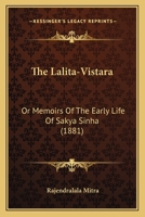 The Lalita-Vistara: Or Memoirs Of The Early Life Of Sakya Sinha 1167217012 Book Cover