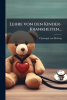 Lehre Von Den Kinder-krankheiten... 1274516072 Book Cover