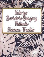 Keto for Bariatric Surgery Patients Success Tracker: Day to Day Tracking, Plus those All-Important First Two Weeks' Details 1074421949 Book Cover