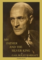 My Father and the Silver King 1912788462 Book Cover