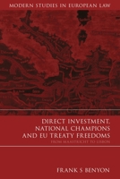 Direct Investment, National Champions and EU Treaty Freedoms: From Maastricht to Lisbon 1849461082 Book Cover