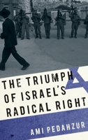 The Triumph of Israel's Radical Right 019974470X Book Cover