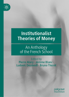 Institutionalist Theories of Money: An Anthology of the French School 3030594823 Book Cover