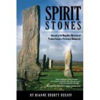 Spirit Stones, Unraveling the Megalithic Mysteries of Western Europe's Prehistoric Monuments 0965618838 Book Cover