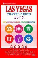 Las Vegas Travel Guide 2018: Shops, Restaurants, Casinos, Attractions & Nightlife in Las Vegas, Nevada (City Travel Guide 2018) 1544979142 Book Cover