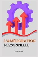 L'amélioration personnelle B0BMZ9WNJB Book Cover