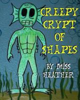 Creepy Crypt of Shapes 1492267376 Book Cover