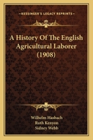 A History Of The English Agricultural Laborer 1437456472 Book Cover