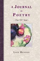 A Journal in Poetry: The 70th Year 0990398609 Book Cover
