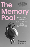 The Memory Pool: Australian stories of summer, sun and swimming 1742236588 Book Cover