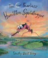 The Almost Fearless Hamilton Squidlegger 0763623571 Book Cover